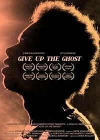 Постер Испустить дух (Give Up the Ghost)