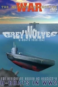 Постер Серые волки (Grey wolves. U-boats 1939-1945)