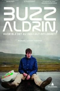 Сериал Базз Олдрин, где ты теперь в этой неразберихе? — постер