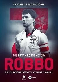 Постер Роббо: история Брайана Робсона (Robbo: The Bryan Robson Story)