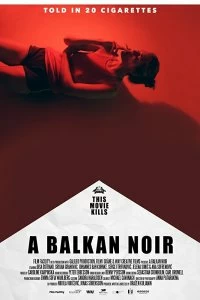 Фильм Балканский нуар смотреть онлайн — постер