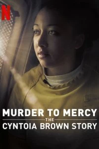 Фильм Убийство к милосердию: история Синтоиа Брауна смотреть онлайн — постер
