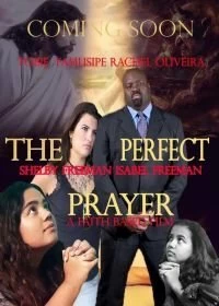 Фильм Идеальная молитва. Фильм, основанный на вере смотреть онлайн — постер